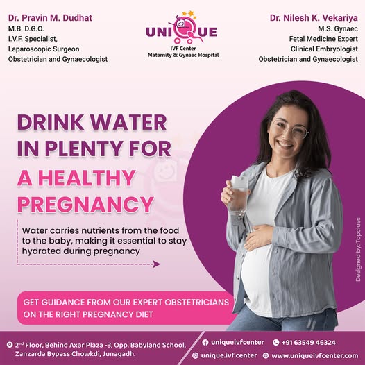 hydration during pregnancy, IVF pregnancy care, best IVF center in Junagadh, pregnancy hydration tips, importance of water in pregnancy, healthy pregnancy tips, ICSI treatment in Junagadh, prenatal care Junagadh, IVF and hydration, hydration for expecting mothers, water intake in pregnancy, dehydration in pregnancy, pregnancy nutrition and hydration, fertility treatment hydration, Unique IVF Junagadh